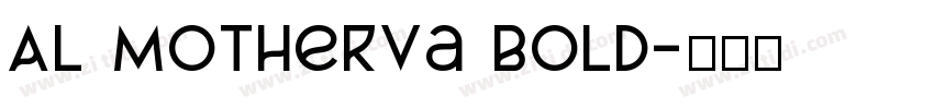 Al Motherva Bold字体转换